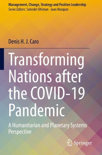Transforming Nations after the COVID-19 Pandemic: A Humanitarian and Planetary Systems Perspective. 2021 ed.