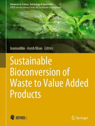 Sustainable Bioconversion of Waste to Value Added Products. 2021 ed.