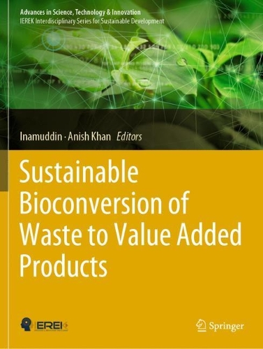 Sustainable Bioconversion of Waste to Value Added Products. 2021 ed.
