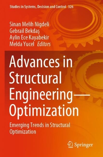 Advances in Structural Engineering-Optimization: Emerging Trends in Structural Optimization. 2021 ed.