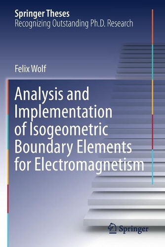 Analysis and Implementation of Isogeometric Boundary Elements for Electromagnetism. 2021 ed.