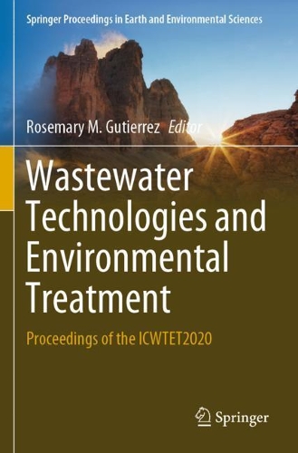 Wastewater Technologies and Environmental Treatment: Proceedings of the ICWTET2020. 2021 ed.