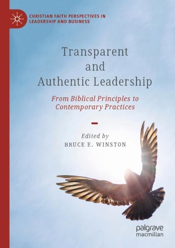 Transparent and Authentic Leadership: From Biblical Principles to Contemporary Practices. 2021 ed.