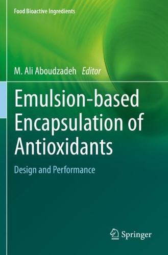 Emulsion-based Encapsulation of Antioxidants: Design and Performance. 2020 ed.
