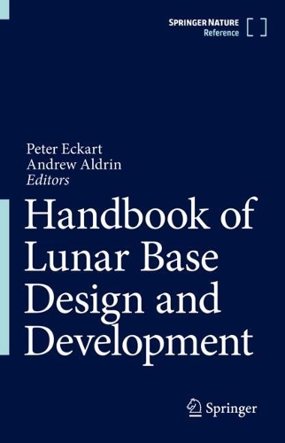 Handbook of Lunar Base Design and Development. 2023 ed.