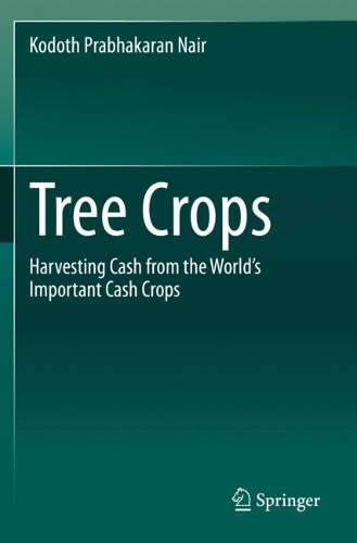 Tree Crops: Harvesting Cash from the World's Important Cash Crops. 2021 ed.