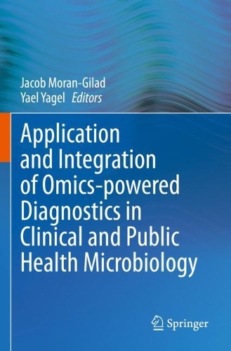 Application and Integration of Omics-powered Diagnostics in Clinical and Public Health Microbiology. 2021 ed.