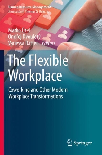 The Flexible Workplace: Coworking and Other Modern Workplace Transformations. 2021 ed.