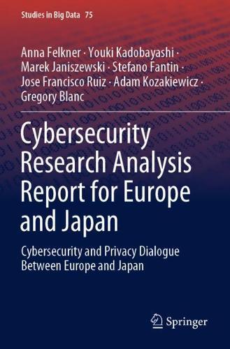 Cybersecurity Research Analysis Report for Europe and Japan: Cybersecurity and Privacy Dialogue Between Europe and Japan. 2021 ed.