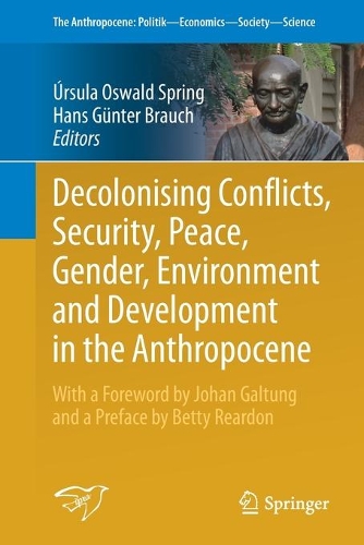 Decolonising Conflicts, Security, Peace, Gender, Environment and Development in the Anthropocene.