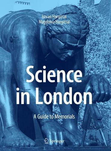 Science in London: A Guide to Memorials. 1st ed. 2021