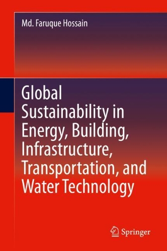 Global Sustainability in Energy, Building, Infrastructure, Transportation, and Water Technology. 2021 ed.