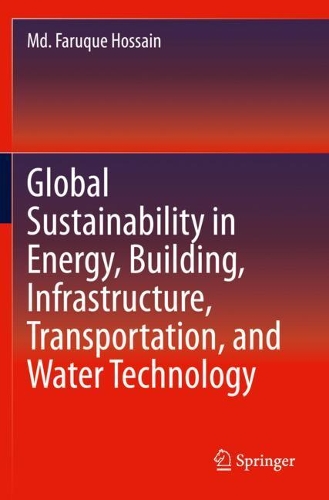 Global Sustainability in Energy, Building, Infrastructure, Transportation, and Water Technology. 2021 ed.