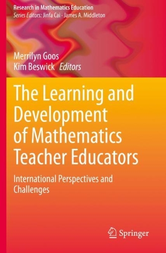 The Learning and Development of Mathematics Teacher Educators: International Perspectives and Challenges. 2021 ed.
