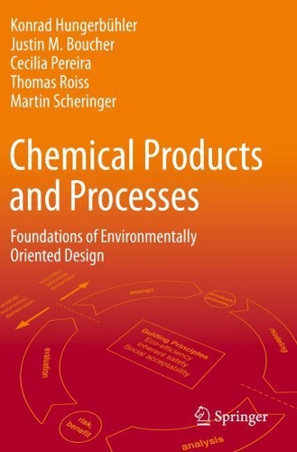 Chemical Products and Processes: Foundations of Environmentally Oriented Design. 2021 ed.