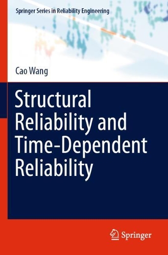 Structural Reliability and Time-Dependent Reliability. 2021 ed.