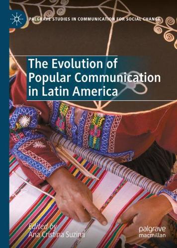 The Evolution of Popular Communication in Latin America.