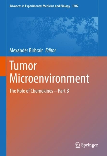Tumor Microenvironment: The Role of Chemokines - Part B. 1st ed. 2021