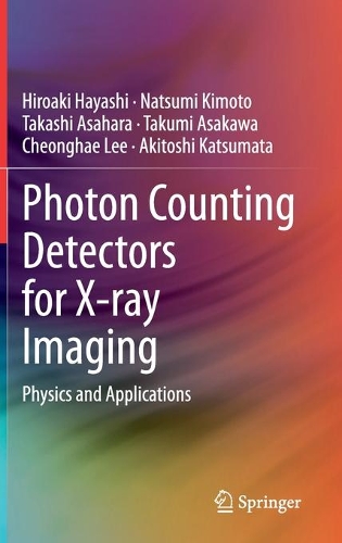 Photon Counting Detectors for X-ray Imaging: Physics and Applications. 2021 ed.