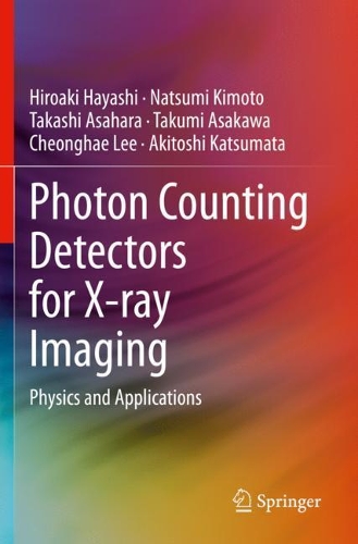 Photon Counting Detectors for X-ray Imaging: Physics and Applications. 2021 ed.
