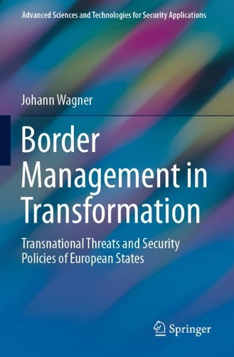 Border Management in Transformation: Transnational Threats and Security Policies of European States. 2021 ed.