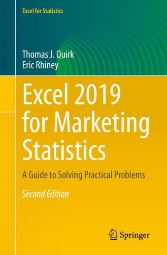 Excel 2019 for Marketing Statistics: A Guide to Solving Practical Problems. Second Edition 2021