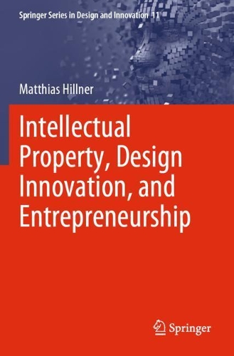 Intellectual Property, Design Innovation, and Entrepreneurship. 2021 ed.