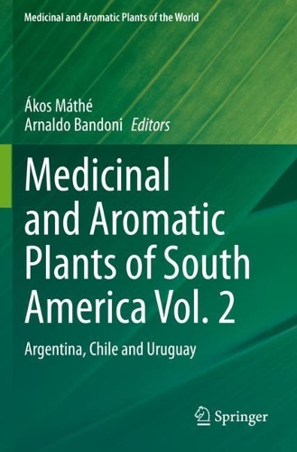 Medicinal and Aromatic Plants of South America Vol. 2: Argentina, Chile and Uruguay. 2021 ed.