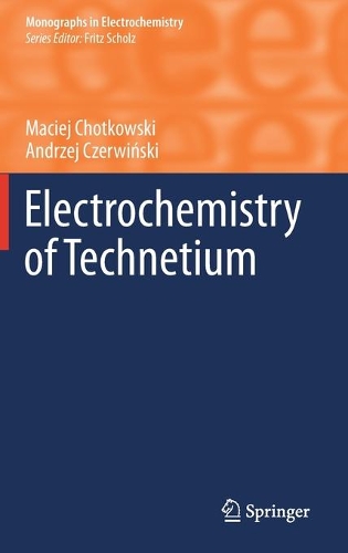 Electrochemistry of Technetium. 2021 ed.