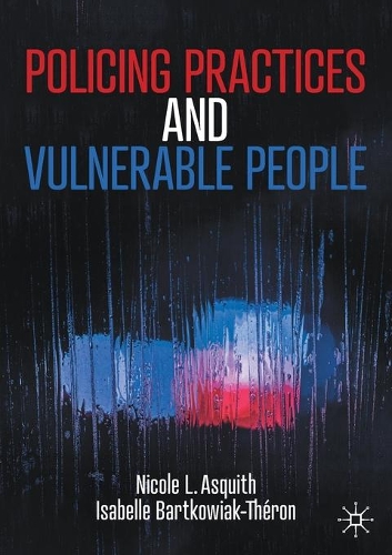 Policing Practices and Vulnerable People. 1st ed. 2021