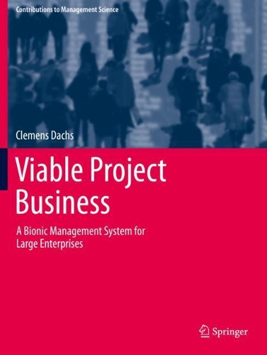 Viable Project Business: A Bionic Management System for Large Enterprises. 2021 ed.