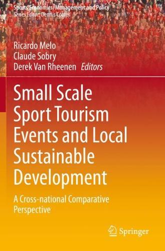 Small Scale Sport Tourism Events and Local Sustainable Development: A Cross-National Comparative Perspective. 2021 ed.