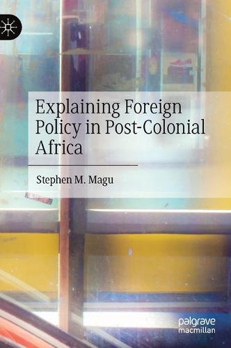 Explaining Foreign Policy in Post-Colonial Africa.
