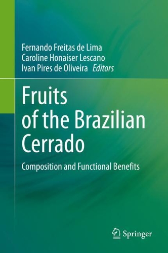 Fruits of the Brazilian Cerrado: Composition and Functional Benefits. 2021 ed.