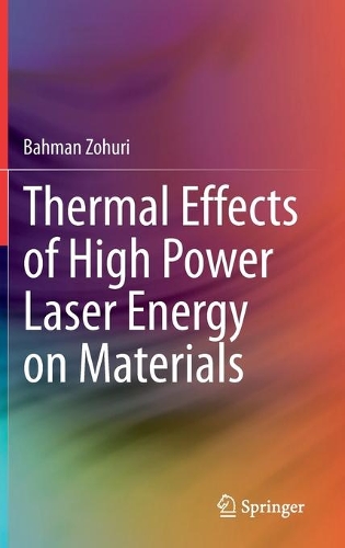 Thermal Effects of High Power Laser Energy on Materials. 2021 ed.