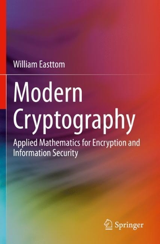 Modern Cryptography: Applied Mathematics for Encryption and Information Security. 2021 ed.