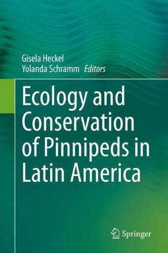 Ecology and Conservation of Pinnipeds in Latin America. 2021 ed.