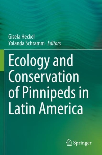 Ecology and Conservation of Pinnipeds in Latin America. 2021 ed.