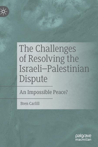 The Challenges of Resolving the Israeli-Palestinian Dispute