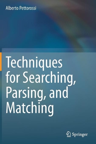 Techniques for Searching, Parsing, and Matching. 2021 ed.