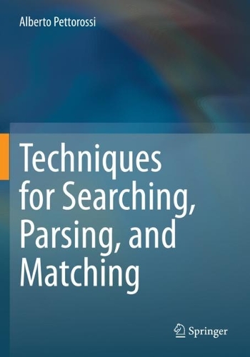 Techniques for Searching, Parsing, and Matching. 2021 ed.