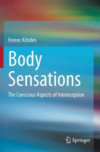 Body Sensations: The Conscious Aspects of Interoception. 2021 ed.