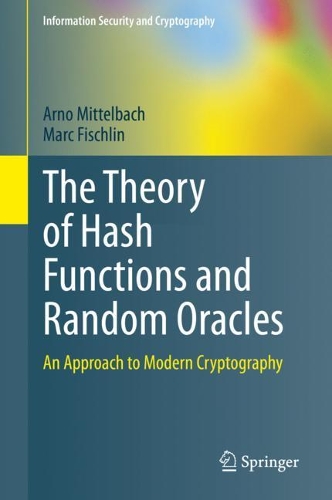 The Theory of Hash Functions and Random Oracles: An Approach to Modern Cryptography. 2021 ed.
