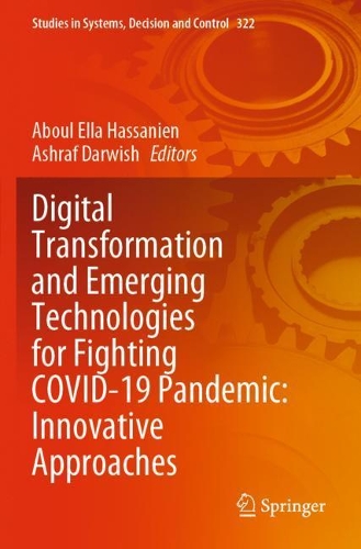 Digital Transformation and Emerging Technologies for Fighting COVID-19 Pandemic: Innovative Approaches. 2021 ed.