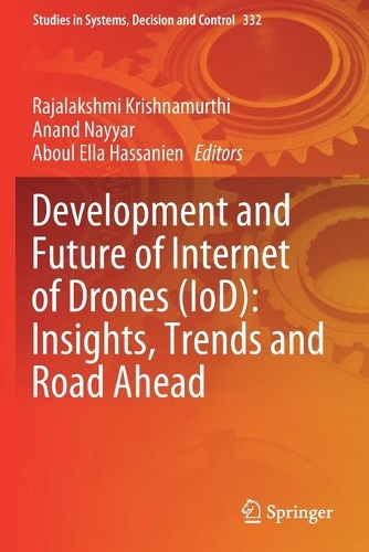 Development and Future of Internet of Drones (IoD): Insights, Trends and Road Ahead. 2021 ed.