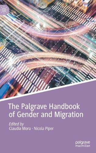The Palgrave Handbook of Gender and Migration.