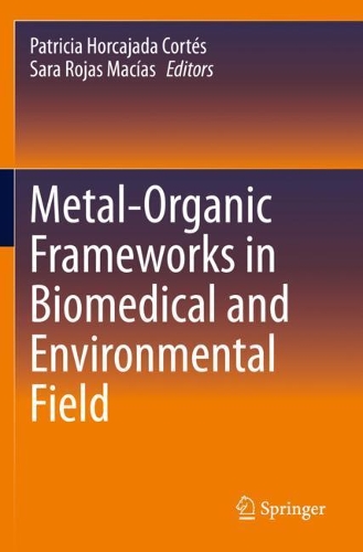 Metal-Organic Frameworks in Biomedical and Environmental Field. 2021 ed.