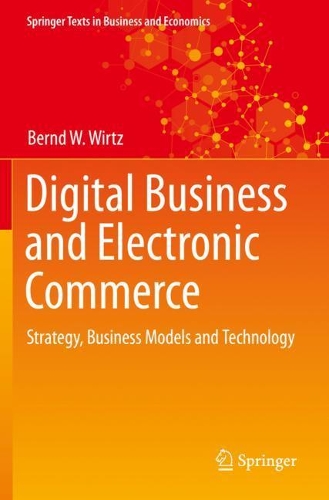 Digital Business and Electronic Commerce: Strategy, Business Models and Technology. 2021 ed.