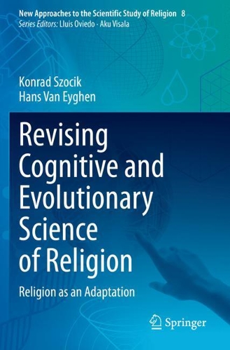 Revising Cognitive and Evolutionary Science of Religion: Religion as an Adaptation. 2021 ed.