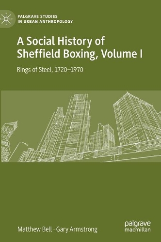 A Social History of Sheffield Boxing. Volume I